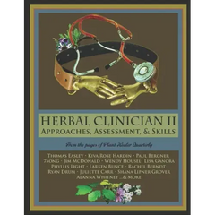 Herbal Clinician II: Approaches, Assessment, & Skills - Paperback