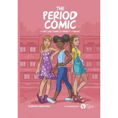 The Period Comic: A Girl's Easy Guide to Puberty and Periods -An Illustrated Book