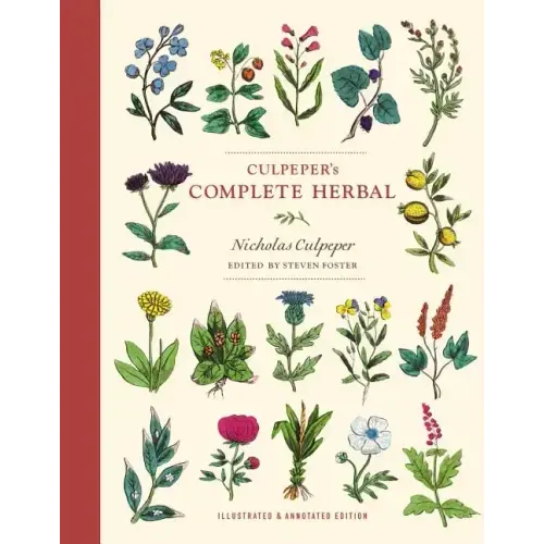 Culpeper's Complete Herbal: Illustrated and Annotated Edition