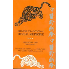 Chinese Traditional Herbal Medicine Volume I Diagnosis and Treatment - Paperback
