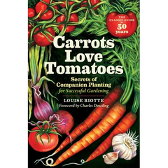Carrots Love Tomatoes: Secrets of Companion Planting for Successful Gardening - Paperback
