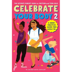 Celebrate Your Body 2: The Ultimate Puberty Book for Preteen and Teen Girls - Paperback