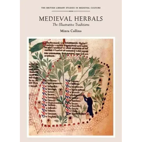 Medieval Herbals: The Illustrative Traditions