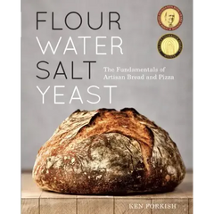 Flour Water Salt Yeast: The Fundamentals of Artisan Bread and Pizza [A Cookbook] - Hardcover
