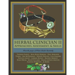 Herbal Clinician II: Approaches, Assessment, & Skills - Paperback