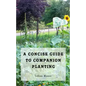 A Concise Guide to Companion Planting