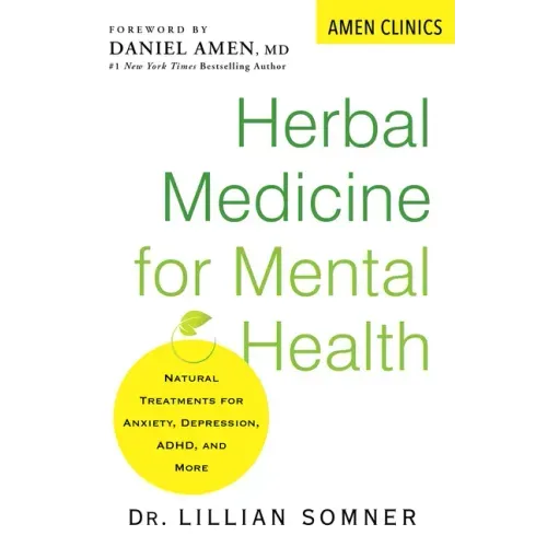 Herbal Medicine for Mental Health: Natural Treatments for Anxiety, Depression, Adhd, and More