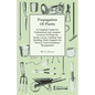 Propagation of Plants - A Complete Guide for Professional and Amateur Growers of Plants by Seeds, Layers, Grafting and Budding, with Chapters on Nurse
