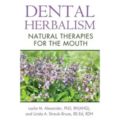 Dental Herbalism: Natural Therapies for the Mouth - Paperback