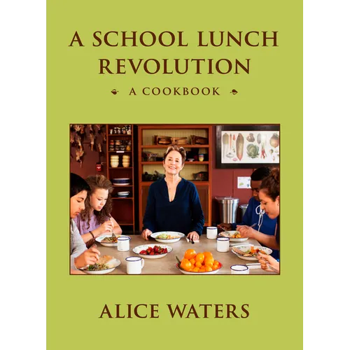 A School Lunch Revolution: A Cookbook