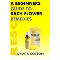 Bach Flower Remedies: A Beginners Guide - Paperback