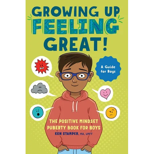 Growing Up Feeling Great!: The Positive Mindset Puberty Book for Boys - Paperback