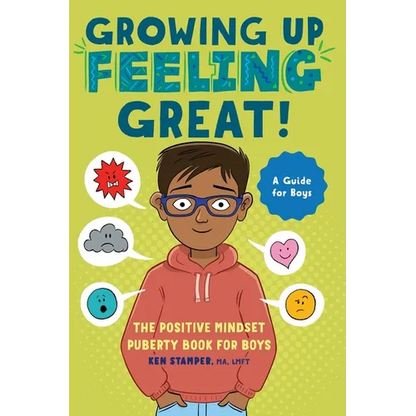 Growing Up Feeling Great!: The Positive Mindset Puberty Book for Boys