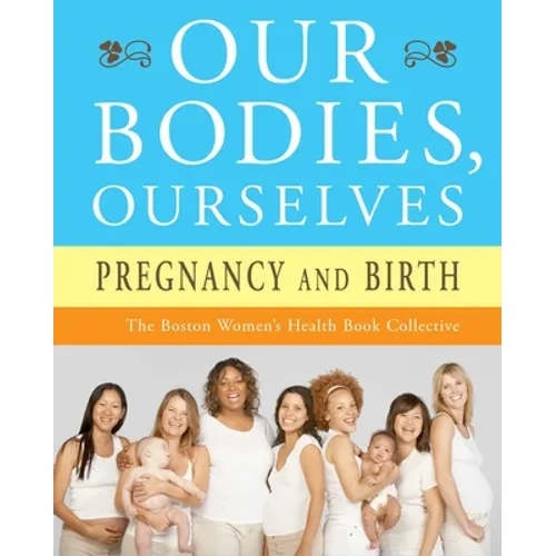 Our Bodies, Ourselves: Pregnancy and Birth - Paperback