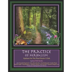 The Practice of Herbalism: Options on the Plant Healer's Path - Paperback