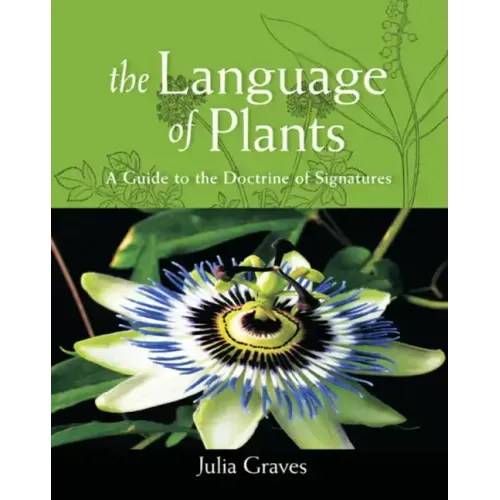 The Language of Plants: A Guide to the Doctrine of Signatures