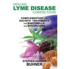 Healing Lyme Disease Coinfections: Complementary and Holistic Treatments for Bartonella and Mycoplasma - Paperback