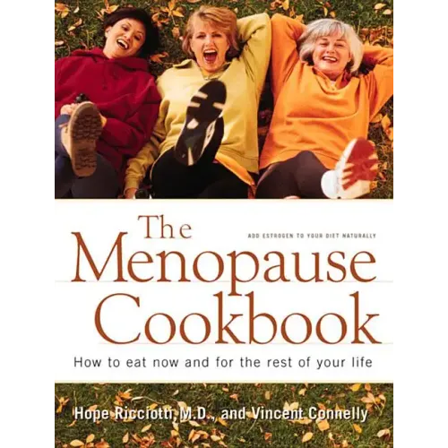 Menopause Cookbook: How to Eat Now and for the Rest of Your Life