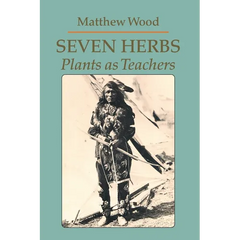 Seven Herbs: Plants as Teachers - Paperback
