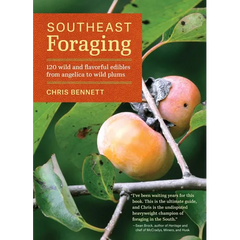 Southeast Foraging: 120 Wild and Flavorful Edibles from Angelica to Wild Plums - Paperback