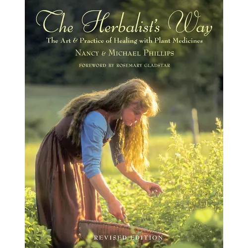 The Herbalist's Way: The Art and Practice of Healing with Plant Medicines - Paperback