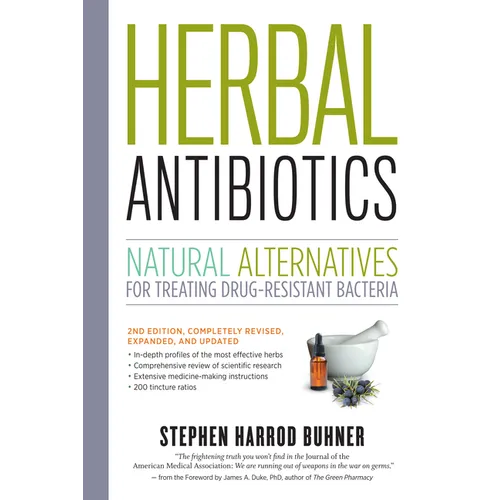 Herbal Antibiotics: Natural Alternatives for Treating Drug-Resistant Bacteria - Paperback