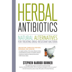 Herbal Antibiotics: Natural Alternatives for Treating Drug-Resistant Bacteria - Paperback