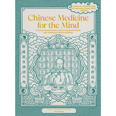 Chinese Medicine for the Mind: A Science-Backed Guide to Improving Mental Health with Traditional Chinese Medicine-Includes 35+ Herbal Formulas for De - Hardcover