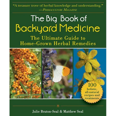 The Big Book of Backyard Medicine: The Ultimate Guide to Home-Grown Herbal Remedies - Paperback