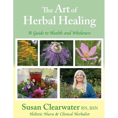 The Art of Herbal Healing: A Guide to Health and Wholeness - Paperback