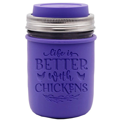 "Life is Better with Chickens" Laser Engraved Silicone Sleeve for Mason Jar