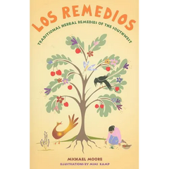 Los Remedios: Traditional Herbal Remedies of the Southwest: Traditional Herbal Remedies of the Southwest - Paperback