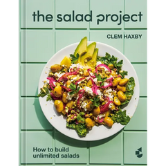 The Salad Project: How to Build Unlimited Salads [A Cookbook] - Hardcover