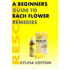 Bach Flower Remedies: A Beginners Guide - Paperback