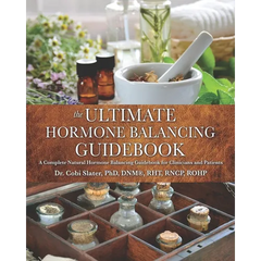The Ultimate Hormone Balancing Guidebook: A Complete Natural Hormone Balancing Guidebook for Clinicians and Patients - Paperback