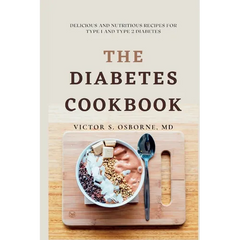The Diabetes Cookbook: Delicious and Nutritious Recipes for Type 1 and Type 2 Diabetes - Paperback