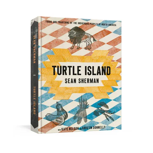 Turtle Island: Foods and Traditions of the Indigenous Peoples of North America