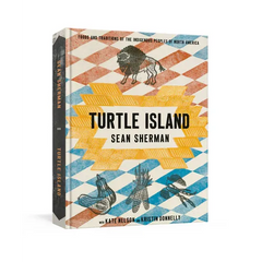 Turtle Island: Foods and Traditions of the Indigenous Peoples of North America - Hardcover