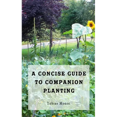 A Concise Guide to Companion Planting - Paperback