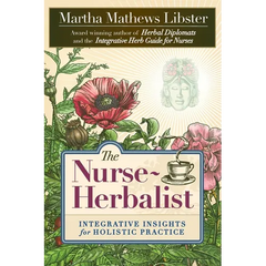 The Nurse-Herbalist: Integrative Insights for Holistic Practice - Paperback