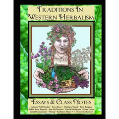 Traditions in Western Herbalism Essays And Class Notes: Essential Information & Skills - Paperback