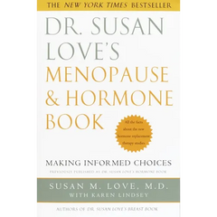 Dr. Susan Love's Menopause and Hormone Book: Making Informed Choices All the facts about the new hormone replacement therapy studies - Paperback